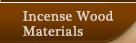 Incense wood・Raw Incense Materials