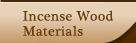 Incense wood・Raw Incense Materials
